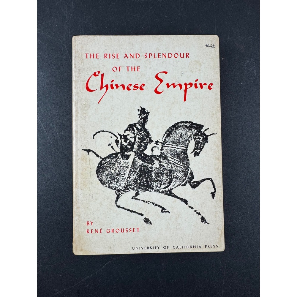 The Rise and Splendour of the Chinese Empire Rene Grousset 1962 Vintage Book